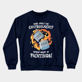 Throw soup at paintings - climate crisis (on dark colors) Crewneck Sweatshirt